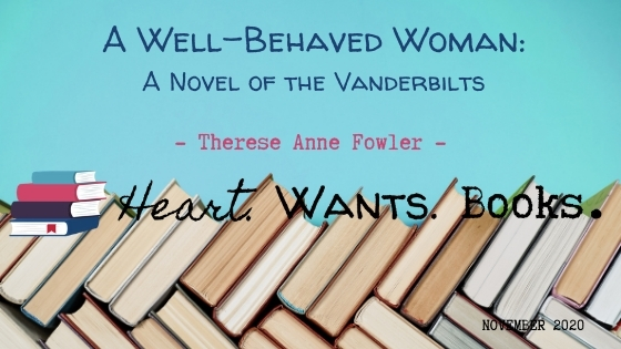 A Well-Behaved Woman by Therese Anne Fowler